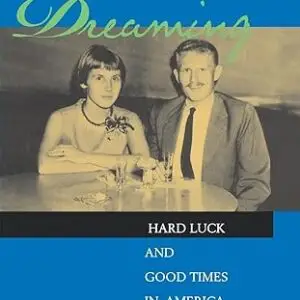 Dreaming: Hard Luck And Good Times In America by Carolyn See Paperback Good Condition May 5, 1996