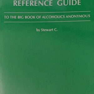 A Reference Guide to the Big Book of Alcoholics Anonymous Stewart, C. 2nd Printing 1987