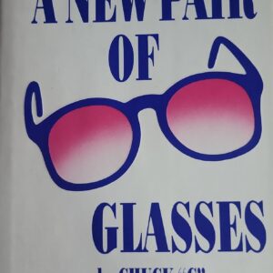 New Pair of Glasses Chuck C. New-Look Publishing Company 1st Ed., Fourth Printing 1985  VG