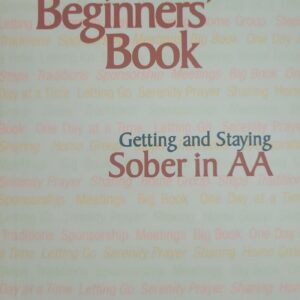 Beginners' Book: Getting and Staying Sober in AA Paperback New 2008