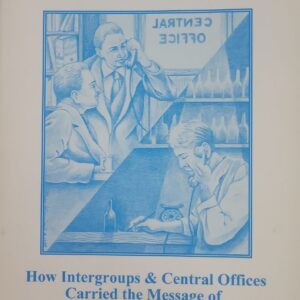 BUT, FOR THE GRACE OF GOD... How Intergroups & Central Offices  Carried the Message of  Alcoholics Anonymous in the 1940s  by Wally P.  1st Ed VG