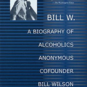 Bill W.: A Biography of Alcoholics Anonymous Cofounder Bill Wilson Hartigan, Francis Paperback Rear cover missing piece
