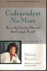 Codependent No More How to Stop Controlling Others and Start Caring for Yourself Paperback - 1st. 1987 by Beattie, Melody Paperback
