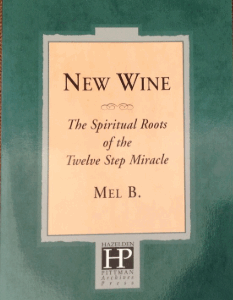 New Wine: The Spiritual Roots Of The Twelve Step Miracle Mel B. Hazelden Pittman Archives Press Softcover New