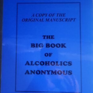 Alcoholics Anonymous THE ORIGINAL MANUSCRIPT 1938 Clarence Snyder Reproduction