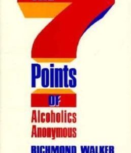 The Seven Points of Alcoholics Anonymous Richmond Walker 1989 Glen Abby Books Paperback New