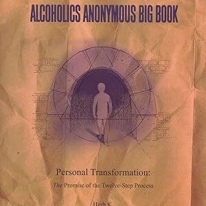 Twelve-Step Guide to Using The Alcoholics Anonymous Big Book: Personal Transformation: The Promise of the Twelve-Step Process K., Herb 2nd Printing G