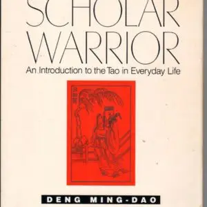 Scholar Warrior: An Introduction to the Tao in Everyday Life  Ming-Dao Deng Paperback Good