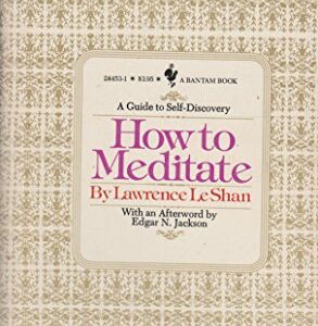 How to Meditate: A Guide to Self-Discovery LeShan, Lawrence Paperback 1975 6th Yellowing pages