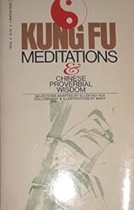 Kung Fu meditations & Chinese proverbial wisdom Ellen Kei Hua