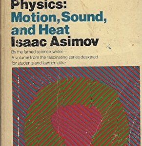 Understanding Physics: Volume 1: Motion, Sound and Heat Isaac Asimov Paperback VG Yellowing pages