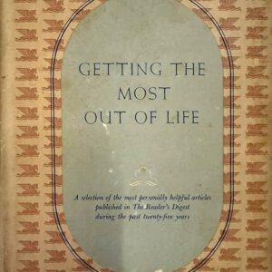 Getting the Most Out of Life: An Anthology From Readers Digest Readers Digest (Editor) HC VG