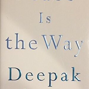 Peace Is the Way: Bringing War and Violence to an End Chopra, Deepak HC VG+