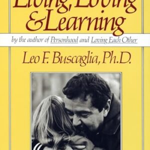 Living Loving and Learning Buscaglia, Leo F. PB VG
