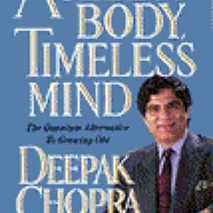 Ageless Body, Timeless Mind: The Quantum Alternative to Growing Old Chopra, Deepak HC VG+