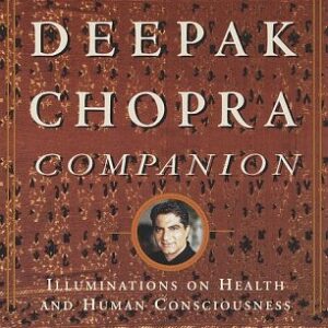 A Deepak Chopra Companion: Illuminations on Health and Human Consciousness Deepak Chopra PB VG+ 1st Ed