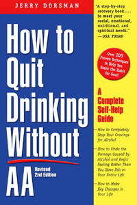 How to Quit Drinking Without AA, Revised 2nd Edition: A Complete Self-Help Guide Paperback Dorsman, Jerry VG