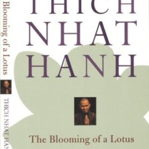 The Blooming of a Lotus: Guided Meditations for Achieving the Miracle of Mindfulness Thich Nhat Hanh Paperback G+