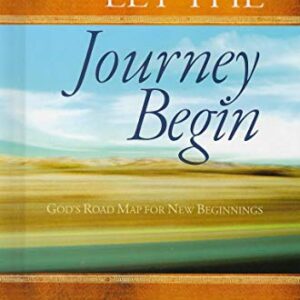 Let The Journey Begin God's Roadmap For New Beginnings Lucado, Max; Gibbs, Terri A. HC G+