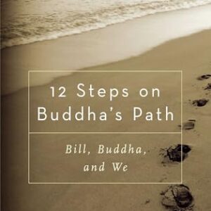 12 Steps on Buddha's Path: Bill, Buddha, and We Laura S., Paperback VG
