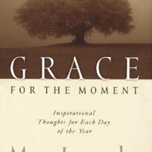 Grace for the Moment,  Inspirational Thoughts for Each Day of the Year  by Max Lucado Inscribed by previous owner