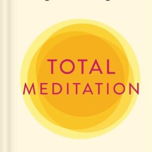 Total Meditation: Practices in Living the Awakened Life Chopra M.D., Deepak