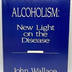 Alcoholism : New Light on the Disease Wallace, John Paperback Avg Whiteout of previous owner