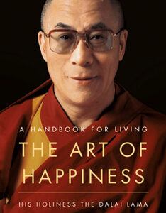 The Art of Happiness: A Handbook for Living Dalai Lama; Howard C. Cutler