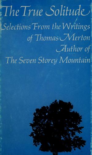 The True Solitude : Selections from the Writings of Thomas Merton Hardcover DJ with Mylar  VG