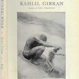 The Forerunner: His Parables and Poems Gibran, Kahlil