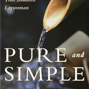Pure and Simple: The Extraordinary Teachings of a Thai Buddhist Laywoman, Upasika Kee Nanayon Paperback VG