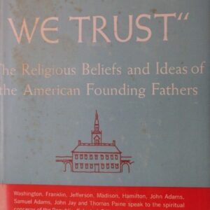 In God We Trust: the Religious Beliefs and Ideals of the Founding Fathers Cousins, Norman HC VG+
