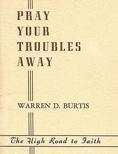 Pray Your Troubles Away Warren D Burtis PB Signed