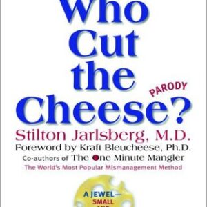 Who Cut The Cheese? - An A-Mazing Parody about Change (and How We Can Get Our Hands on Yours) Stilton Jarlsberg HC VG+