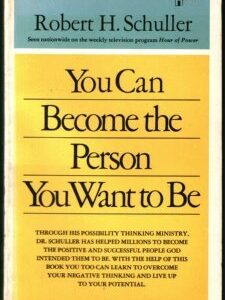 You Can Become the Person You Want to Be Robert Schuller PB VG+