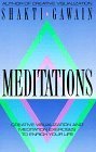 Meditations: Creative Visualization and Meditation Exercises to Enrich Your Life  Gawain, Shakti PB VG+