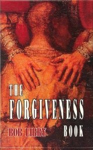 The Forgiveness Book Libby, Bob PB G+