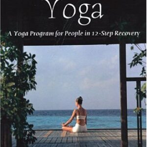 Healing Addiction with Yoga: A Yoga Program for People in 12-Step Recovery Cunningham, Annalisa PB VG+