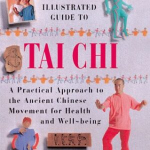 The Complete Illustrated Guide to Tai Chi: The Practical Approach to the Ancient Chinese Movement for Health and Well-Being  SC VG+