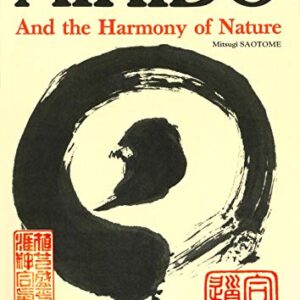 Aikido and the Harmony of Nature by Saotome, Mitsugi PB VG