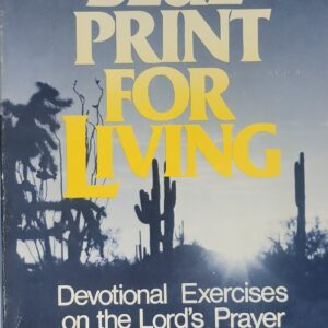 Blueprint for living: Devotional exercises on the Lord's prayer Francis R Line PB G