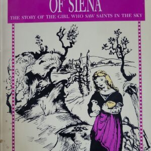 Saint Catherine of Siena: The Story of the Girl Who Saw Saints in the Sky PB VG+