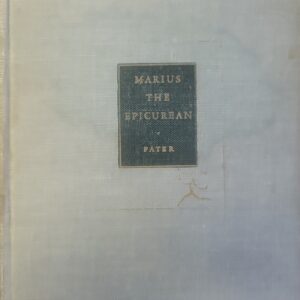 Marius the Epicurean. His Sensations and Ideas. Pater, Walter Horatio HC