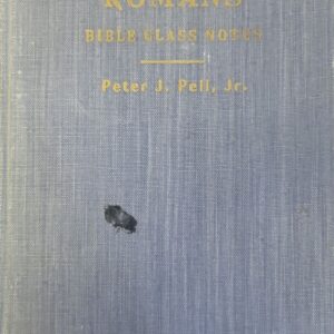 Romans, Bible Class Notes by Jr. Peter J. Pell HC  SIGNED