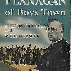 FATHER FLANAGAN OF BOYS TOWN OURSLER, Fulton. [With Will OURSLER] HC G+ W/ Wrapper
