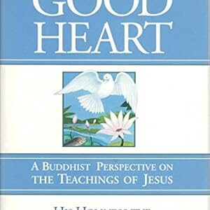 The Good Heart: A Buddhist Perspective on the Teachings of Jesus Dalai Lama XIV; Kiely, Robert HC DJ VG+