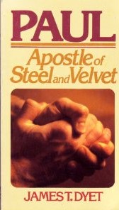 Paul: Man of Steel and Velvet James T. Dyet PB G+