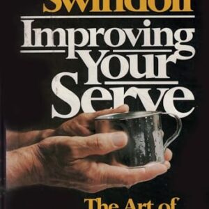 Improving Your Serve: The Art of Unselfish Living Swindoll, Charles R HC G+