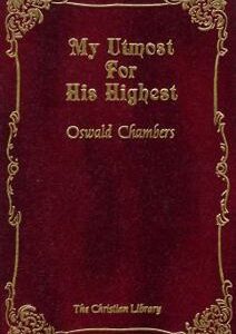 My Utmost for His Highest: Classic Daily Devotional Oswald Chambers (The Christian Library) HC VG+