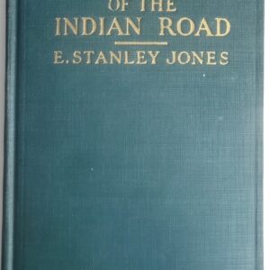 The Christ of the Indian Road E. Stanley Jones HC 1925 6th Print VG++